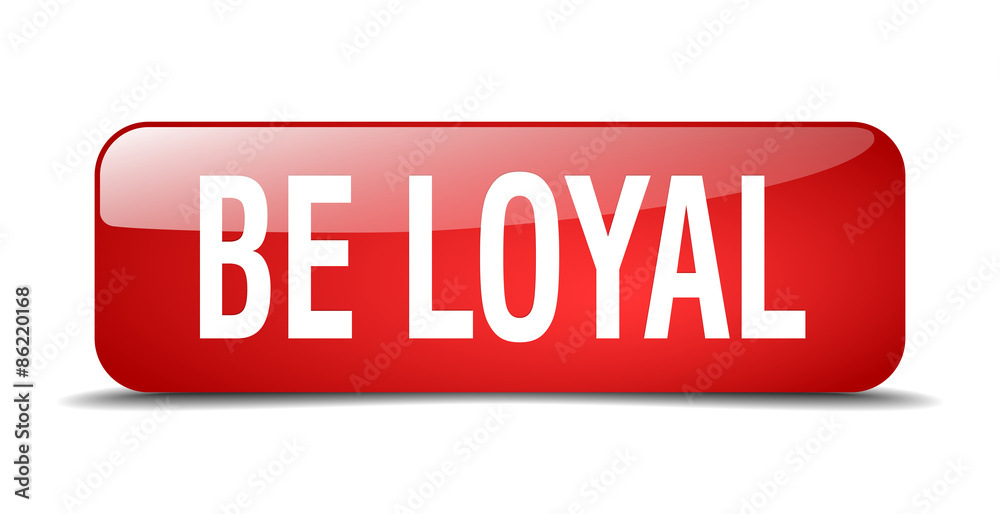 be loyal red square 3d realistic isolated web button be loyal red square 3d realistic isolated web button
