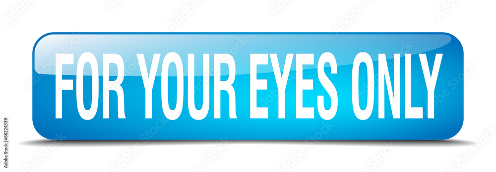 for your eyes only blue square 3d realistic isolated web button for your eyes only blue square 3d realistic isolated web button