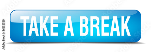 take a break blue square 3d realistic isolated web button
