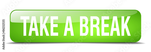 take a break green square 3d realistic isolated web button