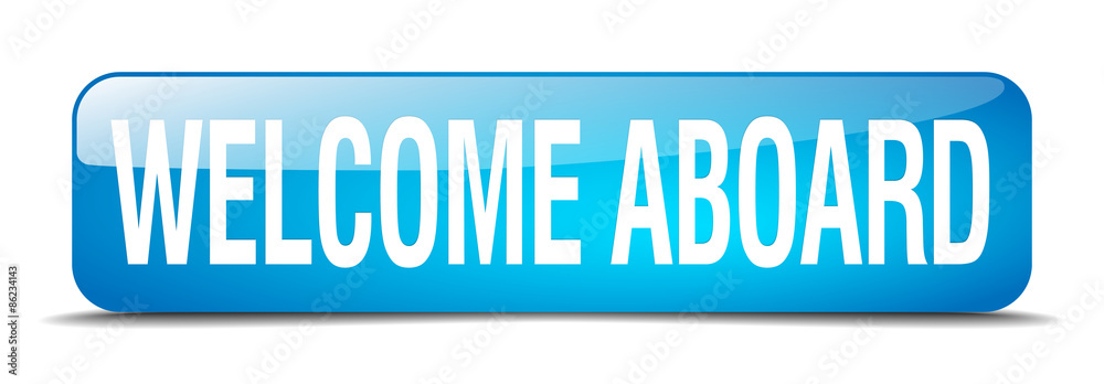welcome aboard blue square 3d realistic isolated web button welcome aboard blue square 3d realistic isolated web button