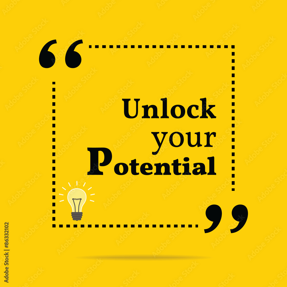 Inspirational motivational quote. Unlock your potential. Inspirational motivational quote. Unlock your potential.