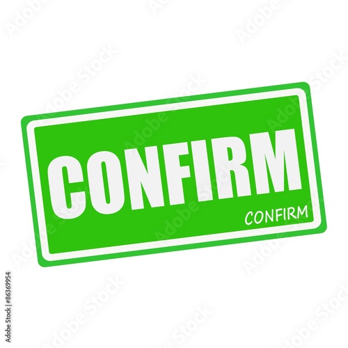 CONFIRM white stamp text on green