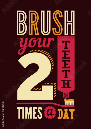 Brush your teeth two times a day. Typographic retro dental poster. Vector Illustration.