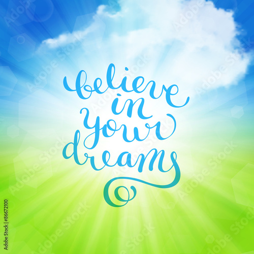 Believe in your dreams hand-drawn lettering