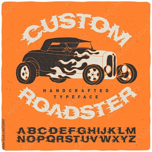 Handmade burning font "Custom roadster" with vintage graphic illustration of a hot rod.