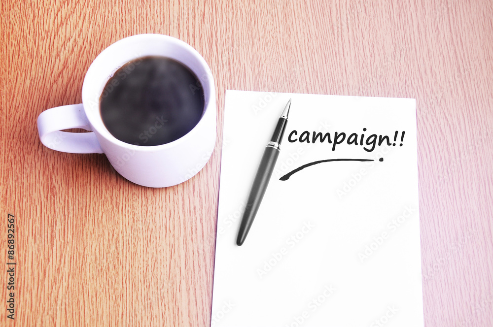 Coffee, pen and notes write campaign Coffee, pen and notes write campaign