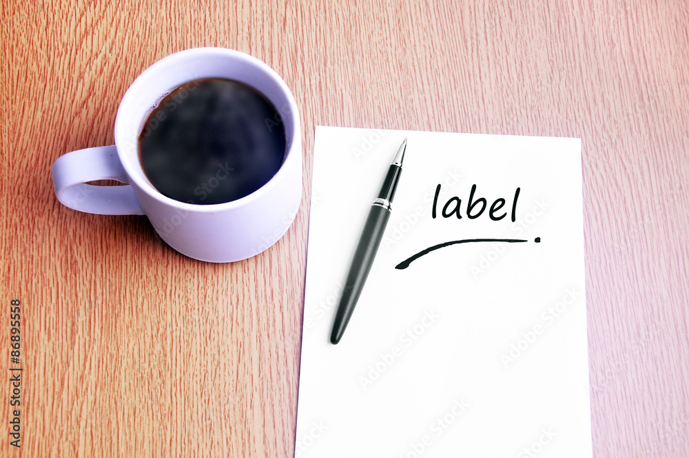 Coffee, pen and notes write label Coffee, pen and notes write label