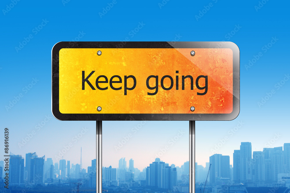 keep going on traffic sign