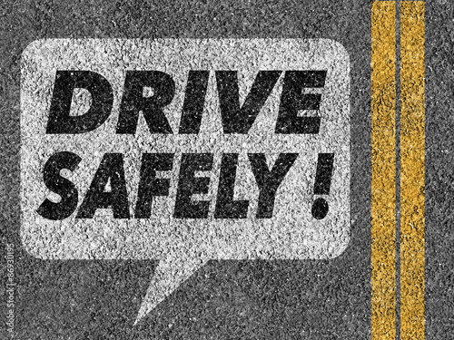 Road with speech bubble and Drive safely text