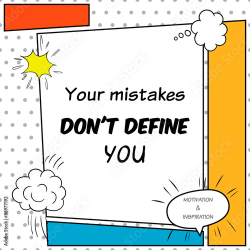 Inspirational and motivational quote is drawn in a comic style. Your mistakes don't define you
