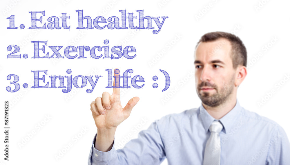 Eat healthy, exercise, Enjoy life