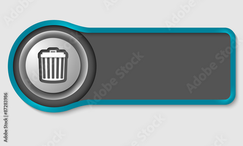 Abstract button for your white text and trashcan