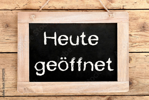 Schild Heute geöffnet