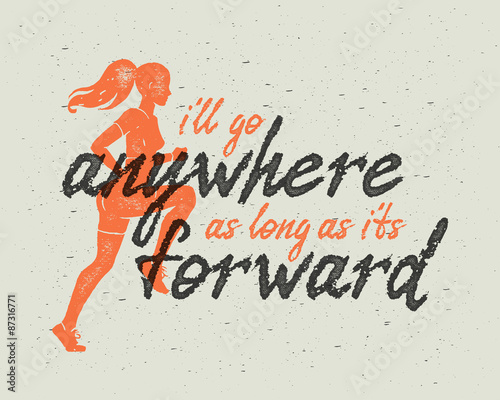 Motivating poster with slogan "i'll go anywhere as long as it is forward"
