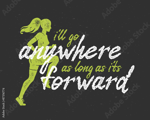Motivating poster with slogan "i'll go anywhere as long as it is forward"