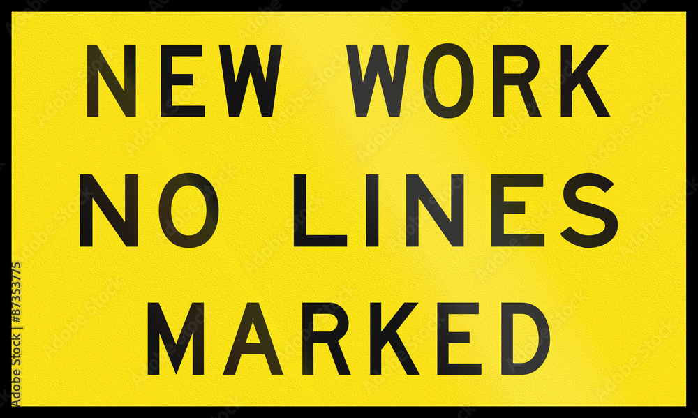 An Australian temporary road sign - New work no lines marked An Australian temporary road sign - New work no lines marked