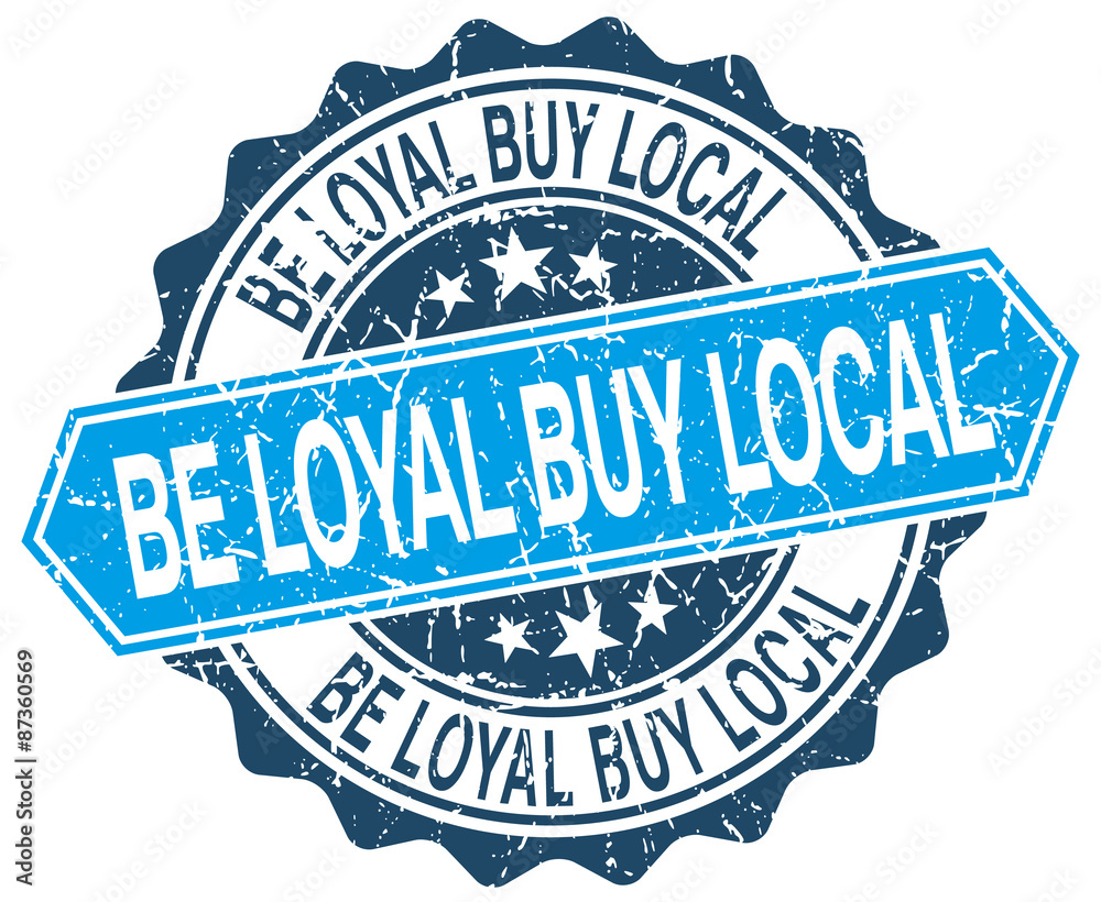 Fototapeta premium be loyal buy local blue round grunge stamp on white