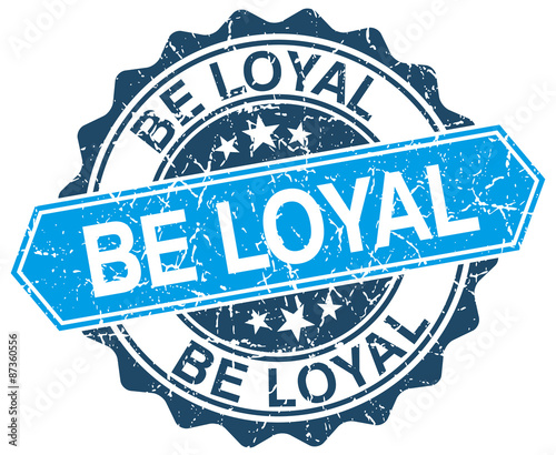 be loyal blue round grunge stamp on white