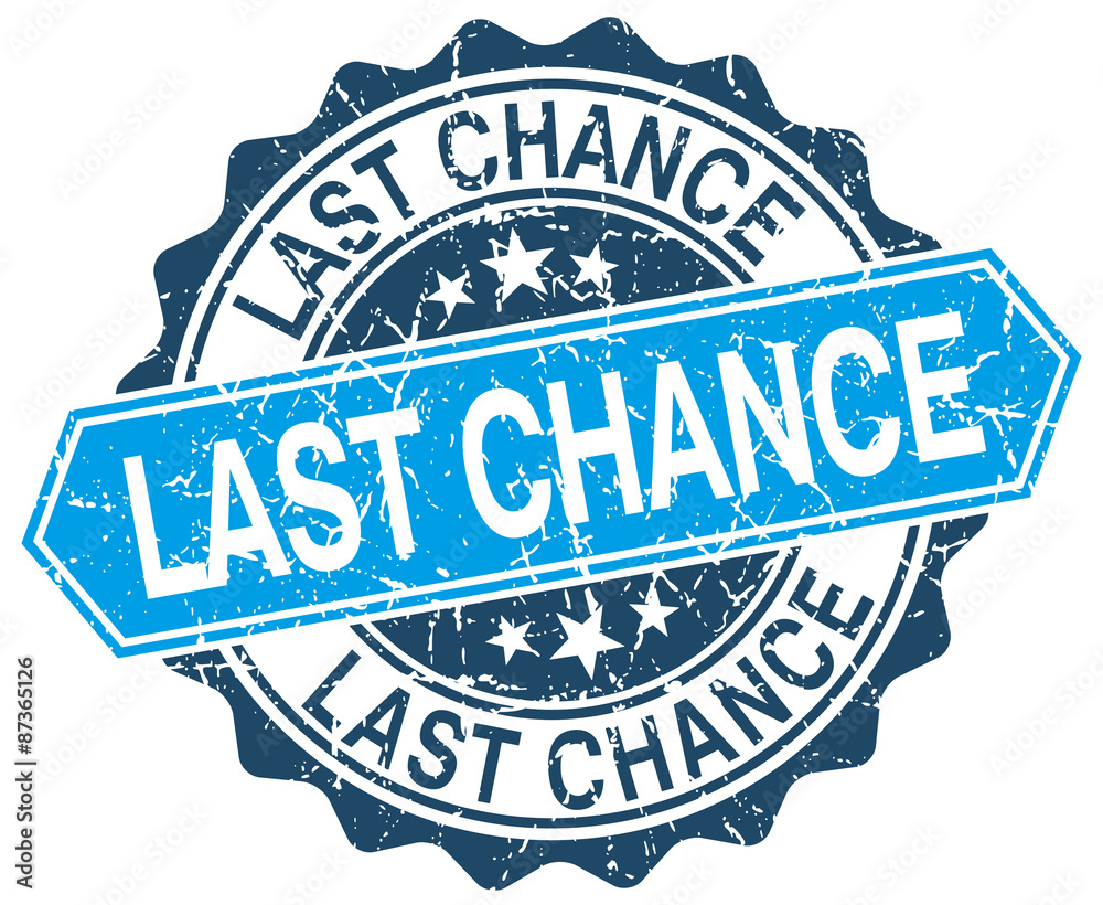 Fototapeta premium last chance blue round grunge stamp on white