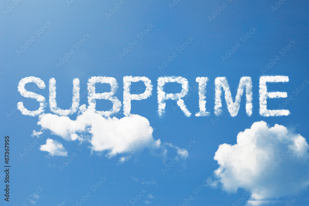 Subprime a cloud word on sky in capital letters Subprime a cloud word on sky in capital letters