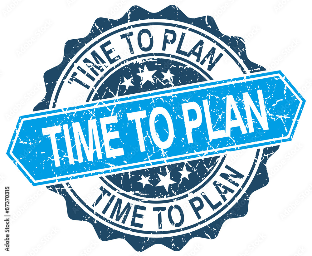 Fototapeta premium time to plan blue round grunge stamp on white