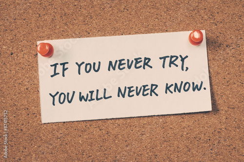If you never try you will never know photo