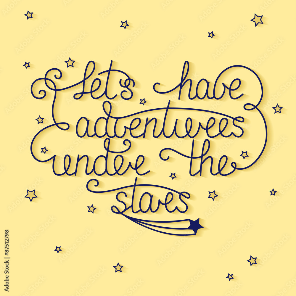 Obraz premium Vector card template with hand drawn unique typography design element for greeting cards and posters. Let's have adventures under the stars with little stars on yellow background