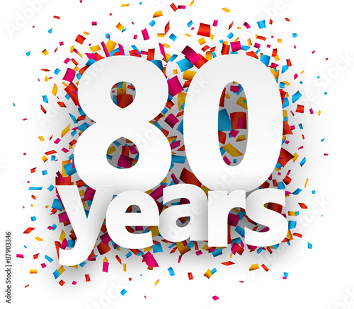 Eighty years paper confetti sign.
