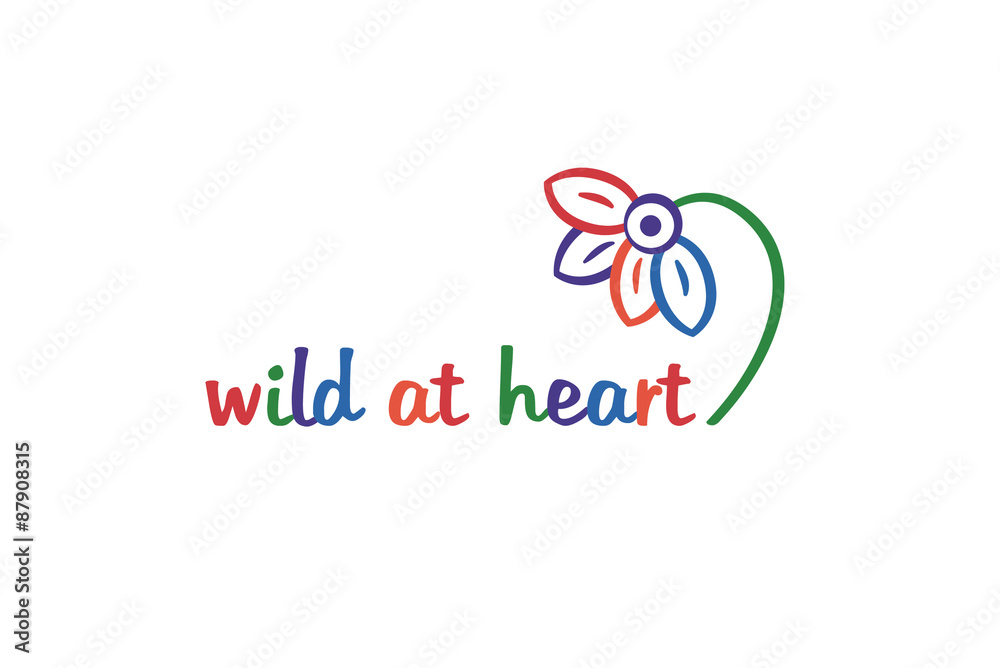 Wild at Heart - a simple text design with a positive and motivational message about the beauty of life and nature. A colorful flower and a message of freedom and happiness. 