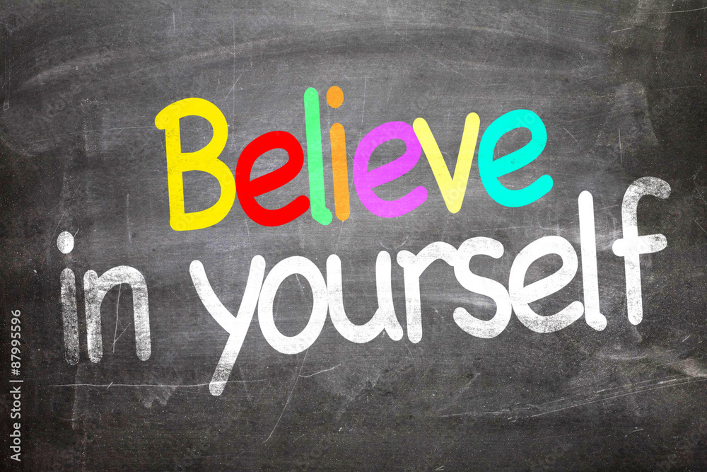 Believe in Yourself written on a chalkboard Believe in Yourself written on a chalkboard
