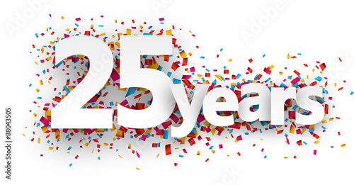 Twenty five years paper confetti sign.
