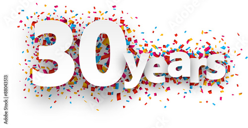 Thirty years paper confetti sign.