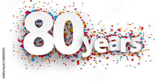 Eighty years paper confetti sign.