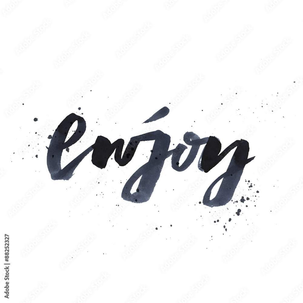 Decorative card. Hand lettering. Enjoy Decorative card. Hand lettering. Enjoy