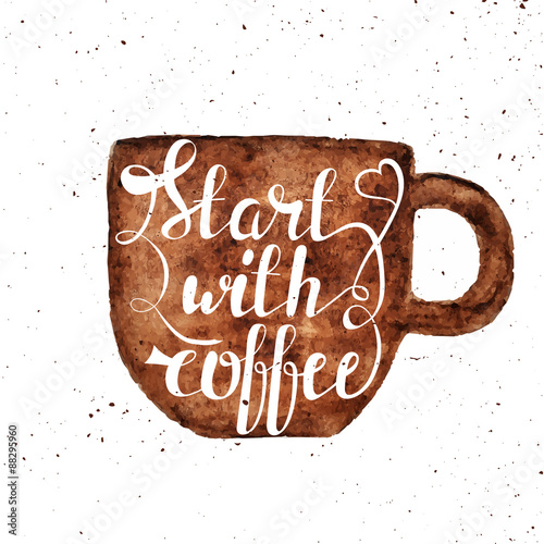 Watercolor hand draw coffee cup and hand lettering illustration