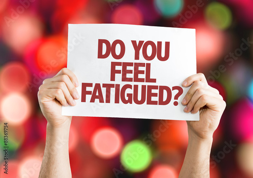 Do You Feel Fatigued? card with bokeh background