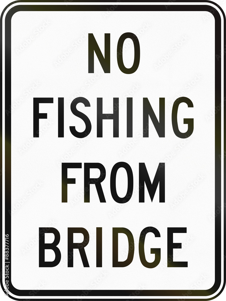 Regulatory sign in Canada - No fishing from bridge. This sign is used in Ontario Regulatory sign in Canada - No fishing from bridge. This sign is used in Ontario