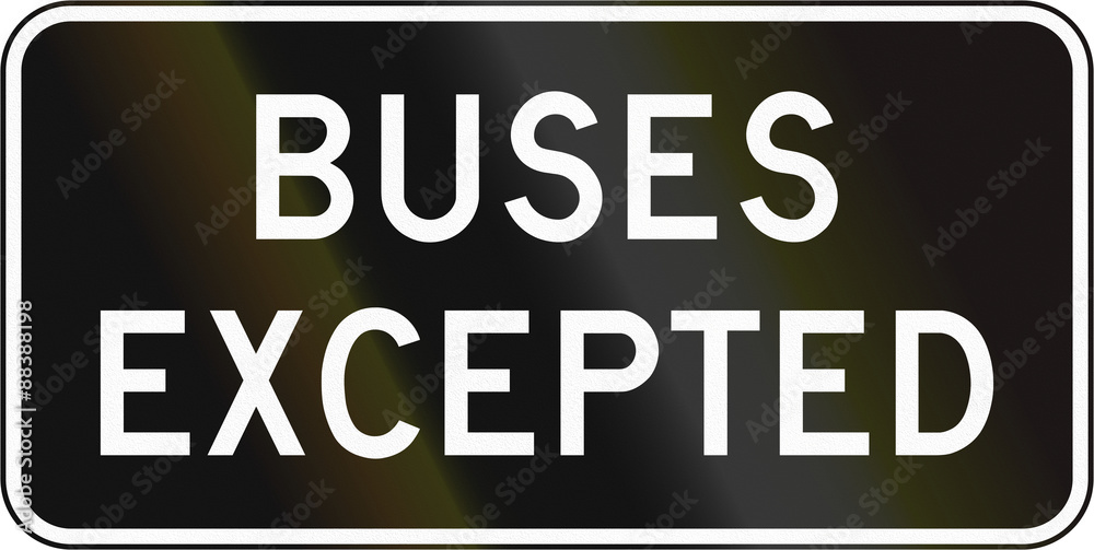 Supplementary Canadian road sign Buses Excepted. This sign is used in