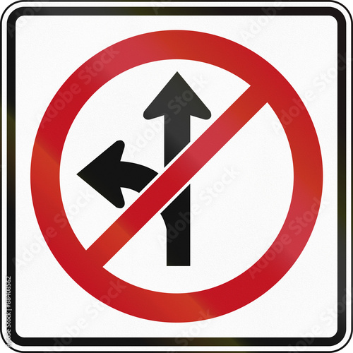 Canada traffic sign - No straight through or left turn. This sign is used in Ontario