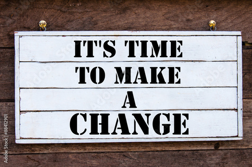 Obraz na płótnie Inspirational message - It's time to make a Change w salonie