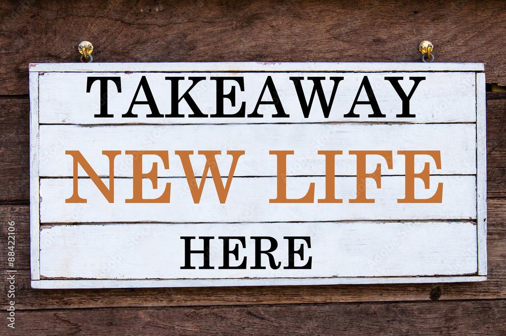 Inspirational message - Takeaway New Life Here Inspirational message - Takeaway New Life Here