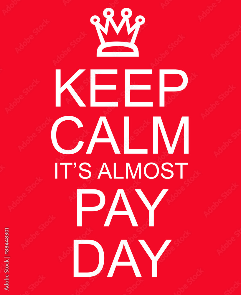 Naklejka premium Keep Calm It's Almost Pay Day Red Sign