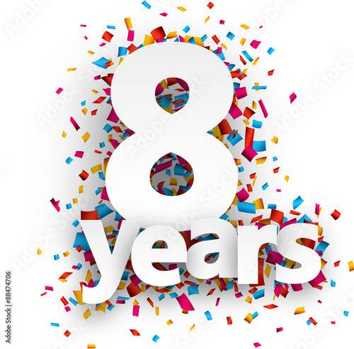 Eight years paper confetti sign.