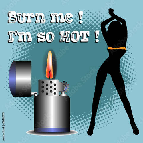 Burn me I am so hot