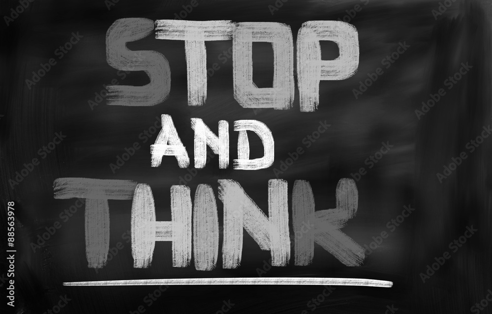 Stop And Think Concept