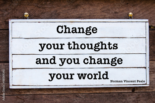 Obraz na płótnie Change Your Thoughts and You'll Change The World - quote by Norman Vincent Peale w salonie