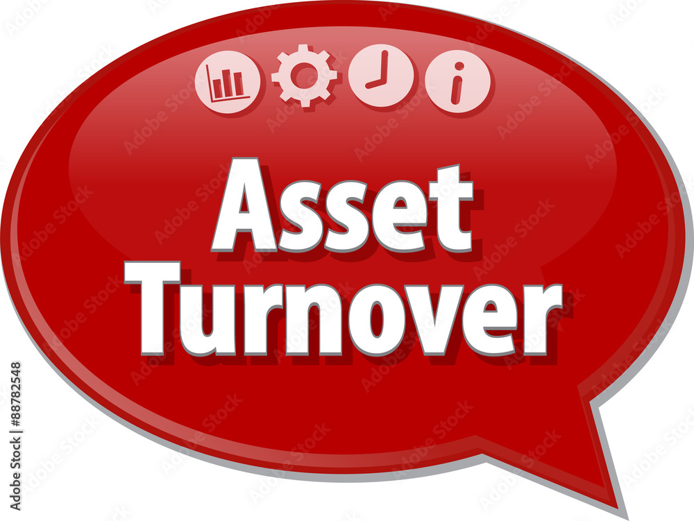 Asset Turnover  Business term speech bubble illustration