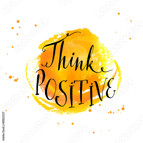 Modern calligraphy inspirational quote - think positive - at