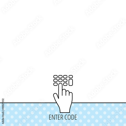Enter pin code icon. Click hand pointer sign.